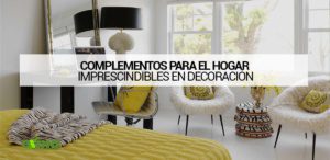El menaje de Hogar: cambiar la decoración de tu hogar con elementos prácticos